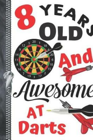 Cover of 8 Years Old And Awesome At Darts