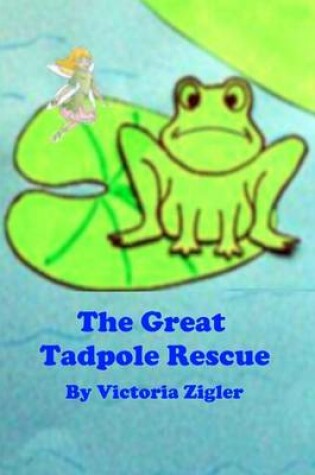 Cover of The Great Tadpole Rescue