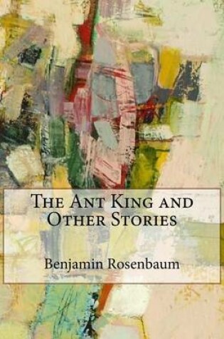Cover of The Ant King and Other Stories