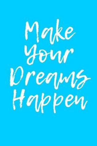 Cover of Make Your Dreams Happen