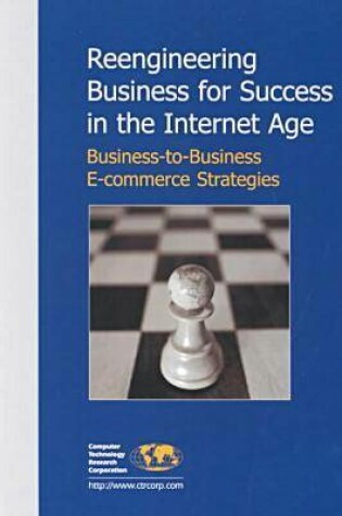 Cover of Reengineering Business for Success in the Internet Age