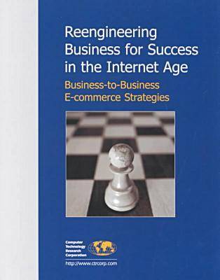 Book cover for Reengineering Business for Success in the Internet Age