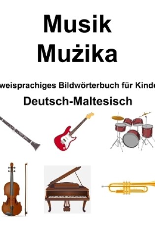 Cover of Deutsch-Maltesisch Musik / Mużika Zweisprachiges Bildw�rterbuch f�r Kinder
