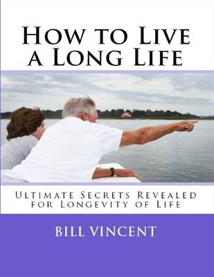Book cover for How to Live a Long Life: Ultimate Secrets Revealed for Longevity of Life