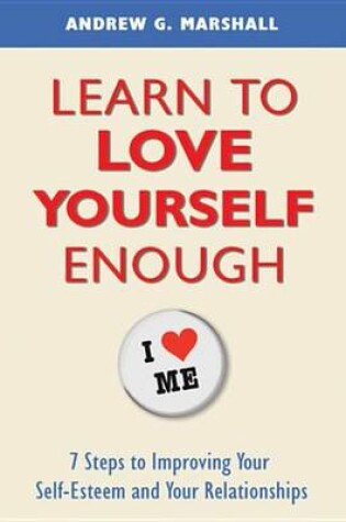 Cover of Learn to Love Yourself Enough