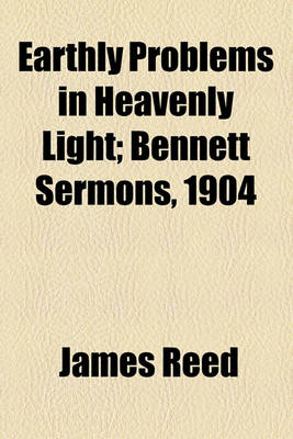 Book cover for Earthly Problems in Heavenly Light; Bennett Sermons, 1904