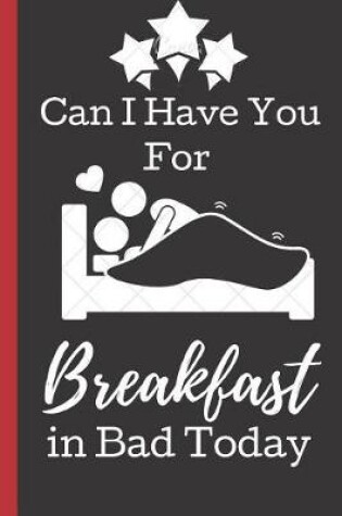 Cover of Can I Have You for Breakfast in Bad Today