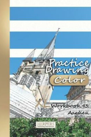 Cover of Practice Drawing [Color] - XL Workbook 43