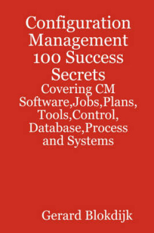 Cover of Configuration Management 100 Success Secrets