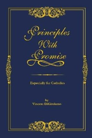 Cover of Principles With Promise: Especially for Catholics