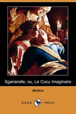 Book cover for Sganarelle; Ou, Le Cocu Imaginaire (Dodo Press)