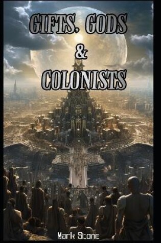 Cover of Gifts, Gods & Colonists