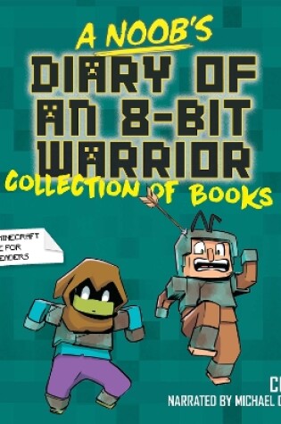 Cover of A Noob's Diary of an 8-Bit Warrior Collection