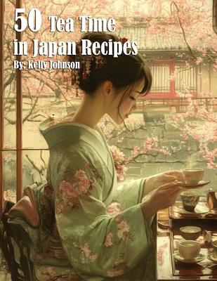 Book cover for 50 Tea Time in Japan Recipes