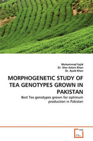 Cover of Morphogenetic Study of Tea Genotypes Grown in Pakistan