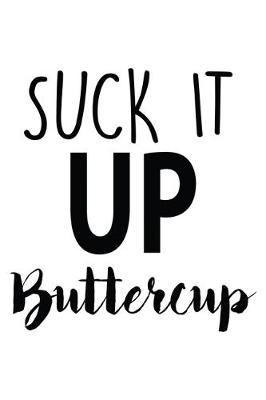 Book cover for Suck It Up Buttercup