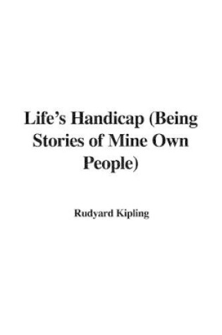 Cover of Life's Handicap (Being Stories of Mine Own People)