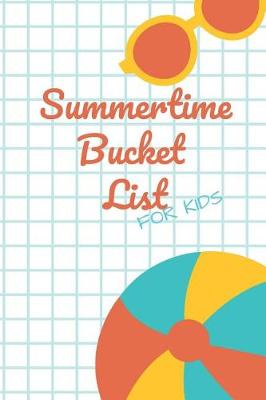 Book cover for Summertime Bucket List for Kids