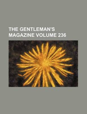 Book cover for The Gentleman's Magazine Volume 236