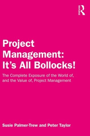 Cover of Project Management: It's All Bollocks!