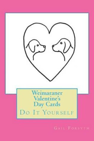 Cover of Weimaraner Valentine's Day Cards