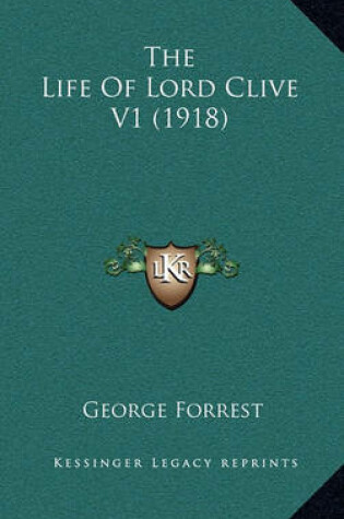 Cover of The Life of Lord Clive V1 (1918)