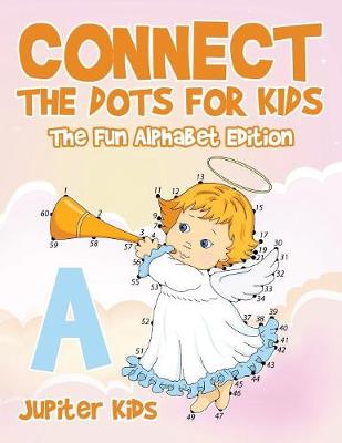 Book cover for Connect the Dots for Kids - The Fun Alphabet Edition