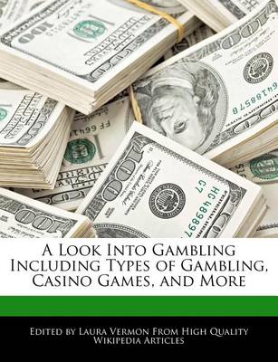 Book cover for A Look Into Gambling Including Types of Gambling, Casino Games, and More