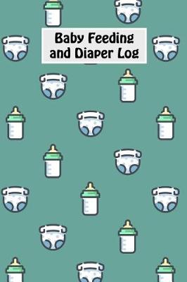 Book cover for Baby Feeding And Diaper Log