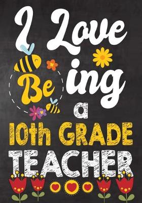 Book cover for I Love Being a 10th Grade Teacher