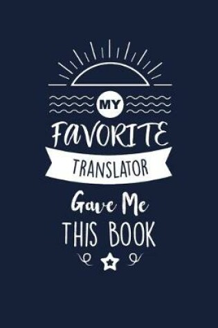 Cover of My Favorite Translator Gave Me This Book