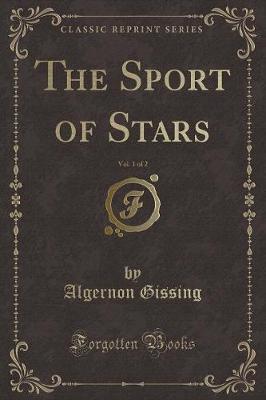 Book cover for The Sport of Stars, Vol. 1 of 2 (Classic Reprint)