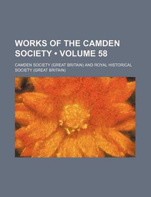 Book cover for Works of the Camden Society (Volume 58)