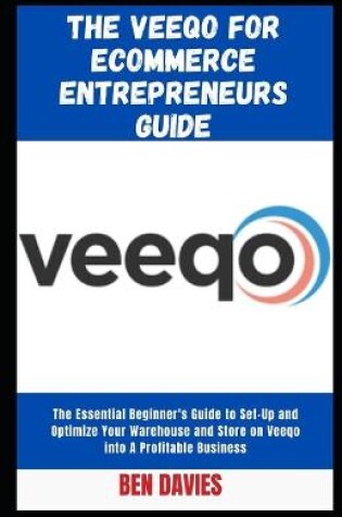 Cover of The Veeqo for Ecommerce Entrepreneurs Guide