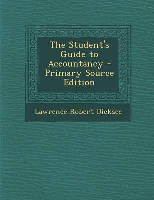 Book cover for The Student's Guide to Accountancy - Primary Source Edition