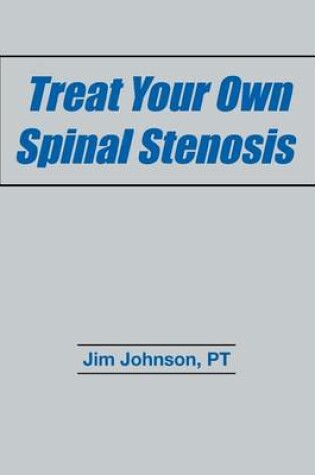 Cover of Treat Your Own Spinal Stenosis