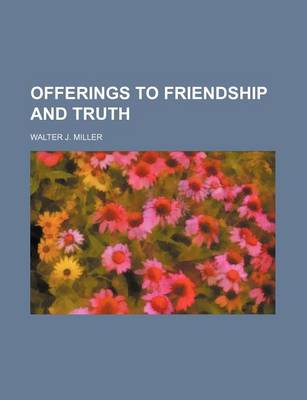 Book cover for Offerings to Friendship and Truth