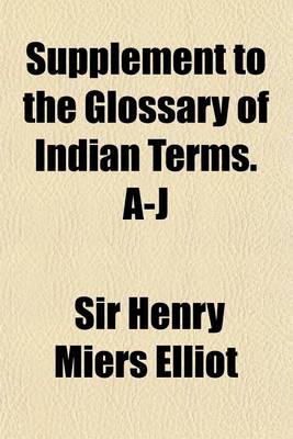 Book cover for Supplement to the Glossary of Indian Terms. A-J