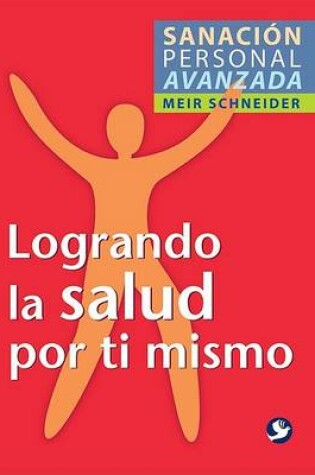 Cover of Logrando La Salud Por Ti Mismo