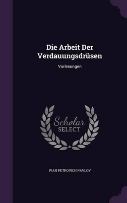 Book cover for Die Arbeit Der Verdauungsdrüsen