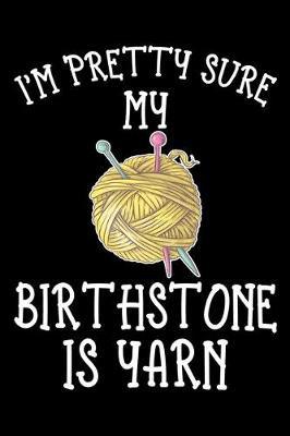 Book cover for I'm Pretty Sure My Birthstone Is yarn