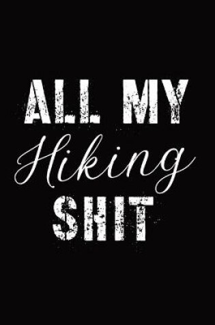Cover of All My Hiking Shit
