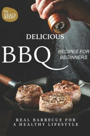 Cover of Delicious BBQ Recipes for Beginners