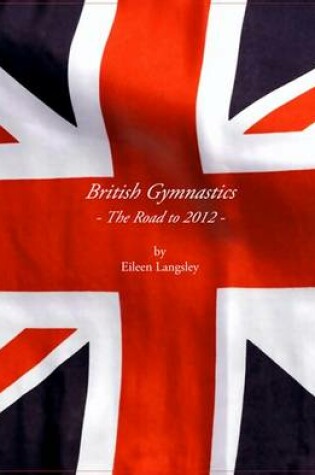 Cover of British Gymnastics - The Road to 2012