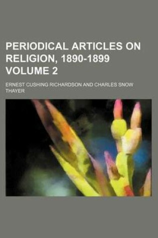 Cover of Periodical Articles on Religion, 1890-1899 Volume 2