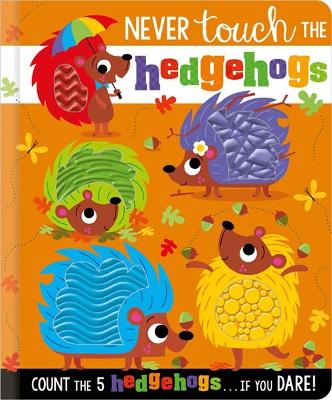 Book cover for NEVER TOUCH THE HEDGEHOGS