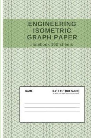 Cover of Engineering Isometric Graph Paper Notebook 100-Sheets