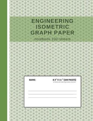 Book cover for Engineering Isometric Graph Paper Notebook 100-Sheets