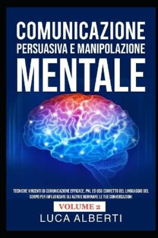 Cover of Comunicazione Persuasiva E Manipolazione Mentale