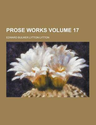 Book cover for Prose Works Volume 17